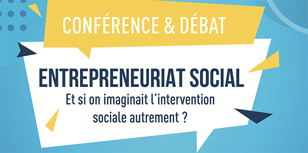  « Entrepreneuriat social : et si on imaginait l’intervention sociale autrement ? »